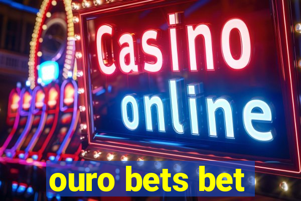 ouro bets bet